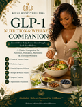 Royal Roots™ GLP-1 Nutrition & Wellness Companion